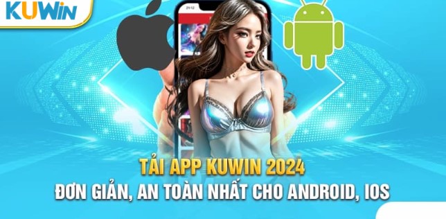 Giới thiệu sơ lược về tải app Kuwin