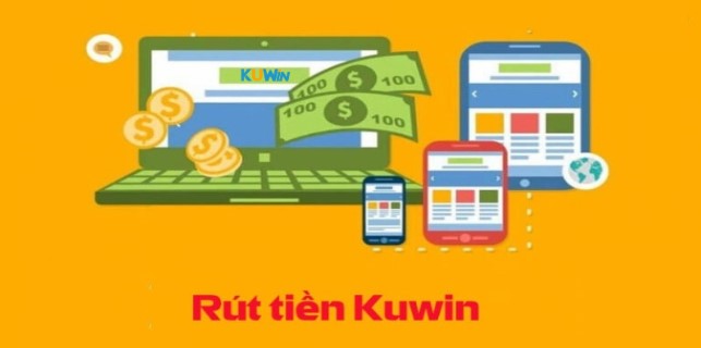 Lưu ý khi thực hiện rút tiền Kuwin tân thủ cần biết